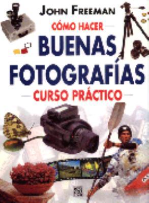 Como Hacer Buenas Fotografias [Spanish] 9688905518 Book Cover