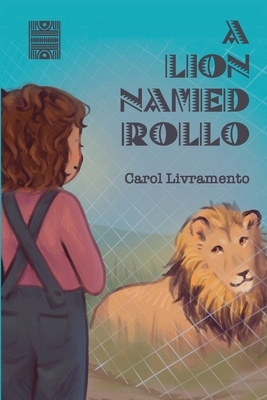 A Lion Named Rollo B0DJPTS58L Book Cover