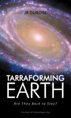 Tarraforming Earth: Are They Back to Stay? 1469753006 Book Cover
