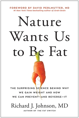 Nature Wants Us to Be Fat: The Surprising Scien... 1637740344 Book Cover