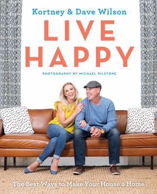 Live Happy: The Best Ways to Make Your House a ... 1443455598 Book Cover