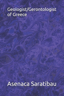 Geologist/Gerontologist of Greece B0D36JF5L7 Book Cover