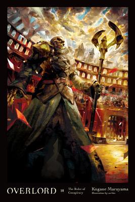 Overlord, Vol. 10 (Light Novel): The Ruler of C... 0316444987 Book Cover