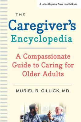 The Caregiver's Encyclopedia: A Compassionate G... 1421433575 Book Cover