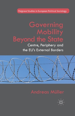 Governing Mobility Beyond the State: Centre, Pe... 1349482404 Book Cover