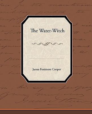 The Water-Witch 1438530773 Book Cover