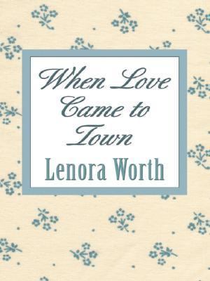 When Love Came to Town [Large Print] 0786263741 Book Cover