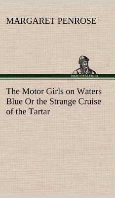 The Motor Girls on Waters Blue Or the Strange C... 3849181049 Book Cover