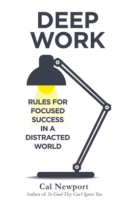 Deep Work: Rules for Focused Success in a Distr... 0349413681 Book Cover