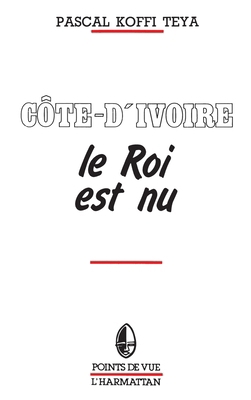 Côte-d'Ivoire - Le roi est nu [French] 2858025045 Book Cover
