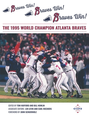 Braves Win! Braves Win! Braves Win!: The 1995 W... 1970159235 Book Cover