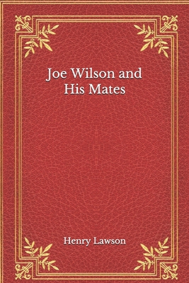 Joe Wilson and His Mates B08MT2C6GH Book Cover