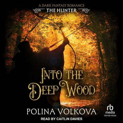 Into the Deep Wood: The Hunter B0DRBZJTXX Book Cover