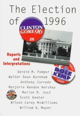 The Election of 1996: Reports and Interpretations 1566430550 Book Cover