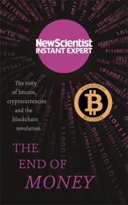 The End of Money: The story of Bitcoin, cryptoc... 1473629535 Book Cover