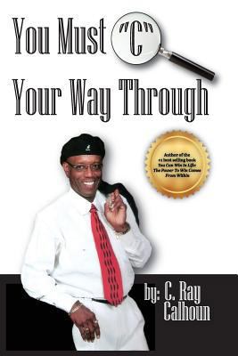 You Must 'C' Your Way Through: You Must See It,... 1974582078 Book Cover