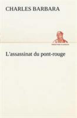 L'assassinat du pont-rouge [French] 3849127370 Book Cover