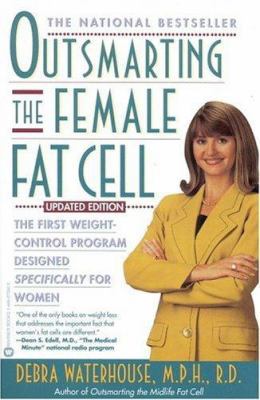 Outsmarting the Female Fat Cell: The First Weig... 0446675806 Book Cover