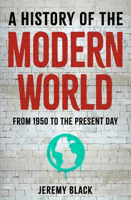 A History of the Modern World: From 1950 to the... 1398874590 Book Cover