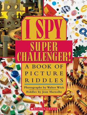 I Spy Super Challenger: A Book of Picture Riddles 0590341286 Book Cover