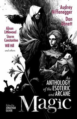 Magic: An Anthology of the Esoteric & Arcane 1781080534 Book Cover
