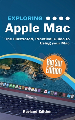 Exploring Apple Mac: Big Sur Edition: The Illus... 1913151522 Book Cover