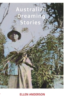 Australian Dreaming Stories 1923024469 Book Cover