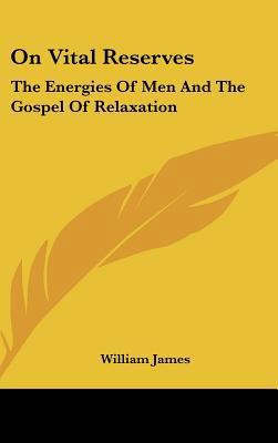 On Vital Reserves: The Energies Of Men And The ... 1161605177 Book Cover