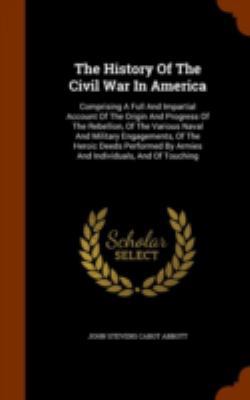 The History Of The Civil War In America: Compri... 1344951538 Book Cover