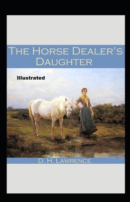 The Horse-Dealer's Daughter Illustrated B088LGHKM3 Book Cover