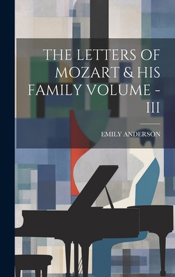 The Letters of Mozart & His Family Volume - III 1019426578 Book Cover