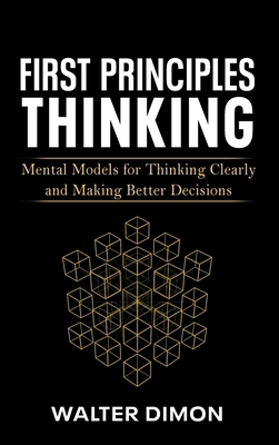 First Principles Thinking: Mental Models for Th... 1968988203 Book Cover