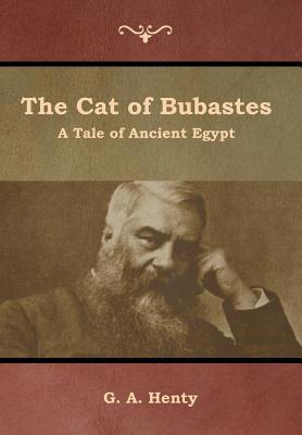 The Cat of Bubastes: A Tale of Ancient Egypt 1644392488 Book Cover