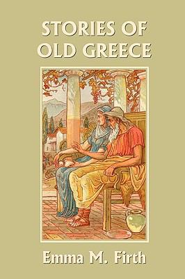 Stories of Old Greece (Yesterday's Classics) 1599153157 Book Cover
