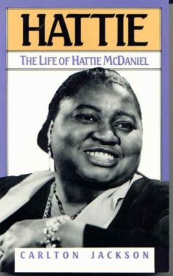 Hattie: The Life of Hattie McDaniel 1568330049 Book Cover