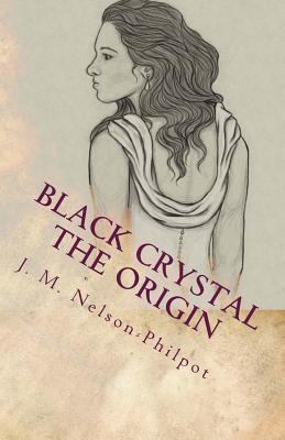 Black Crystal - The Origin: The legend begins h... 1544003196 Book Cover