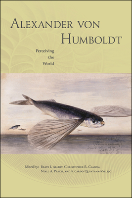 Alexander von Humboldt: Perceiving the World 1612498280 Book Cover