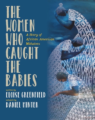 The Women Who Caught the Babies: A Story of Afr... 173368655X Book Cover