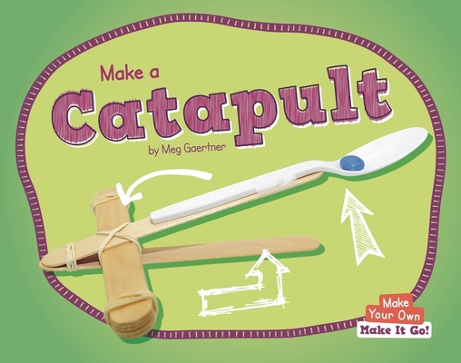 Make a Catapult 1684046394 Book Cover