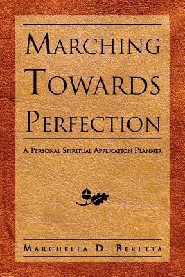 Marching Towards Perfection: A Personal Inspira... 1469172909 Book Cover