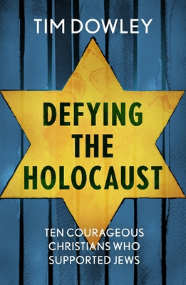 Defying the Holocaust: Ten Courageous Christian... 0281083622 Book Cover