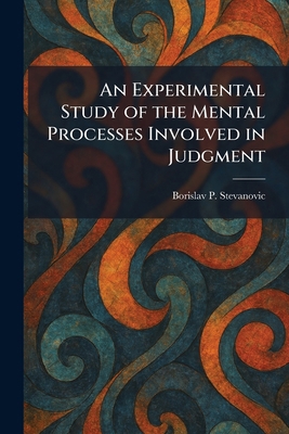 An Experimental Study of the Mental Processes I... 1025471008 Book Cover
