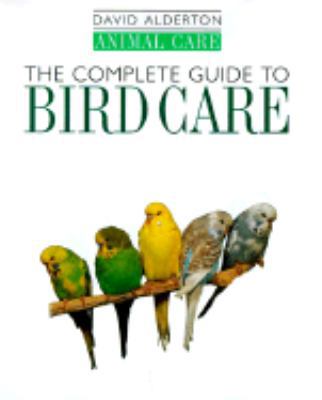 The Complete Guide to Bird Care 0876050380 Book Cover