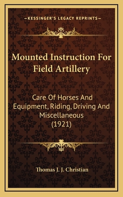 Mounted Instruction For Field Artillery: Care O... 1167099001 Book Cover