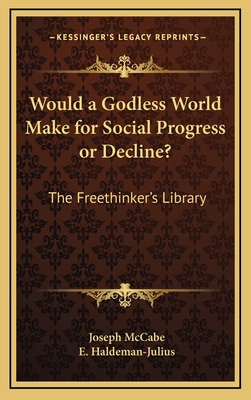 Would a Godless World Make for Social Progress ... 1168674913 Book Cover