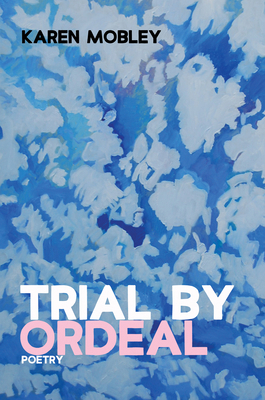 Trial by Ordeal: Poetry 172526899X Book Cover