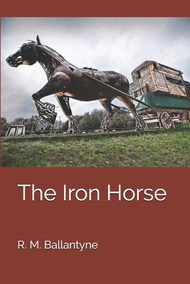 The Iron Horse 169891394X Book Cover