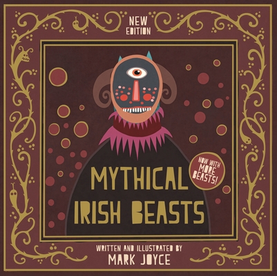 Mythical Irish Beasts: Now with More Beasts! 178218936X Book Cover