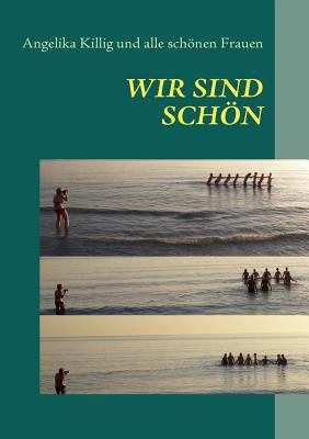 Wir sind schön: nicht nur die anderen [German] 3839137055 Book Cover