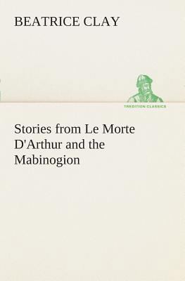 Stories from Le Morte D'Arthur and the Mabinogion 3849507866 Book Cover